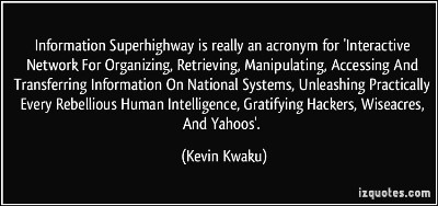 quote information superhighway is really an acronym for interactive network for organizing retrieving kevin kwaku 346164 400x188